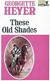 These Old Shades by Georgette Heyer