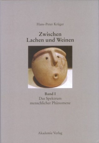 Zwischen Lachen und Weinen, Bd.1: Das Spektrum menschlicher Phänomene