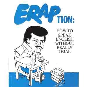 Eraption: How to Speak English Without Really Trial