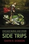 Chicago Burns and Other Side Trips (Geordie Kinloch # 3) Chicago Burns and Other Side Trips (Geordie Kinloch # 3)