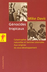 Génocides tropicaux : Catastrophes naturelles et famines coloniales (1870-1900) Aux origines du sous-développement