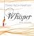 Whisper
