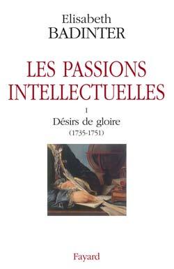 Les passions intellectuelles I : Désirs de gloire (1735-1751)