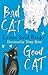 Bad Cat, Good Cat