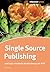 Single Source Publishing: Topicorientierte Strukturierung und DITA