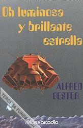 Portada de Oh Luminosa y Brillante Estrella, de Alfred Bester