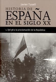 Historia de España en el siglo XX. 1. Del 98 a la proclamación de la República (Paperback)