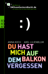 Du hast mich auf dem Balkon vergessen (SMS von gestern Nacht, #1)