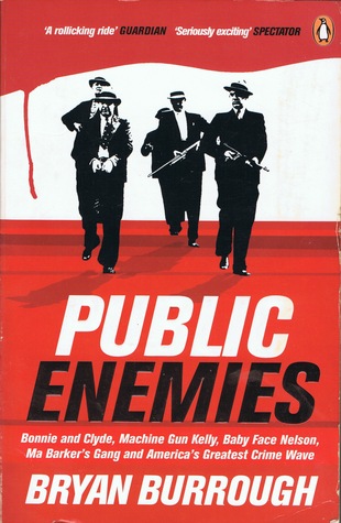 Public Enemies : The True Story of America's Greatest Crime Wave