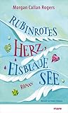 Rubinrotes Herz, eisblaue See by Morgan Callan Rogers