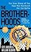 The Brotherhoods by Guy Lawson