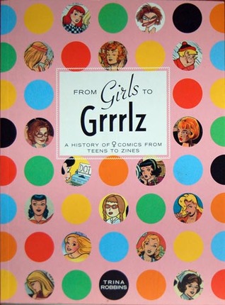From Girls to Grrrlz : A History of Women's Comics from Teens to Zines (Paperback)
