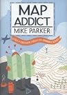 Map Addict by Mike Parker