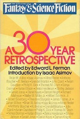 The Magazine of Fantasy and Science Fiction: A 30-year Retrospective (Hardcover)
