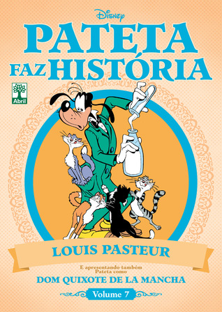 Pateta Faz História - Louis Pasteur - Dom Quixote de La Mancha