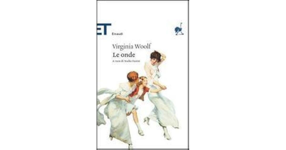 Le onde by Virginia Woolf Le onde by Virginia Woolf