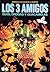 Los 3 Amigos - Sexo, Drogas y Guacamoles