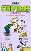 Striptiras - Grafiteiro: o Detonador do Futuro