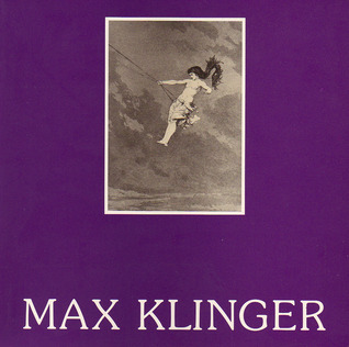 MAX KLINGER: 1857-1920, Graphic Work