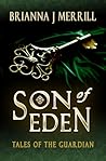 Son of Eden by Brianna J. Merrill