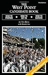 The West Point Candidate Book: How to Prepare, How to Get In, How to Survive