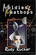 Moldies & Meatbops: Three *Ware Novels: Software/Wetware/Freeware