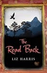 The Road Back by Liz Harris The Road Back by Liz Harris