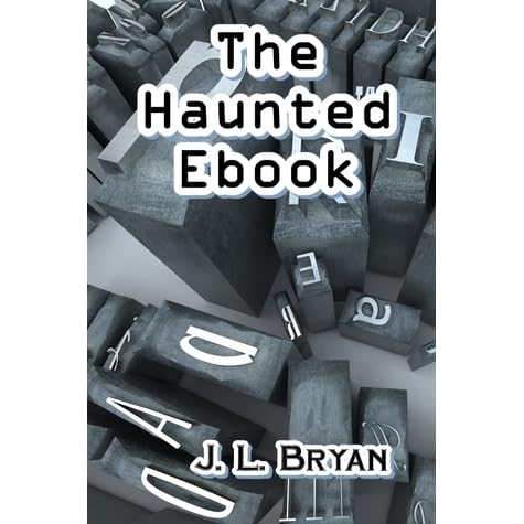 The Haunted Ebook By J L Bryan