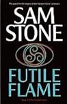 Futile Flame by Sam   Stone