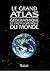 Le Grand atlas géographique et encyclopédique du monde