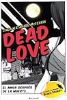 Dead Love, El Amor Después de la Muerte by Linda Watanabe McFerrin