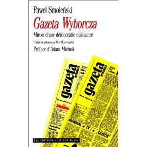 Gazeta Wyborcza: miroir d'une démocratie naissante