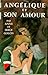 Angélique et son amour by Anne Golon