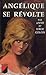 Angélique se révolte by Anne Golon