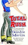 Total Rush by Deirdre Martin Total Rush by Deirdre Martin