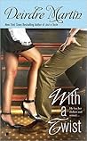 With a Twist by Deirdre Martin