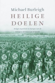 Heilige doelen: religie en politiek van de Europese dictators tot Al Qaida
