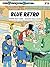 Blue rétro (Les Tuniques Bleues, #18)