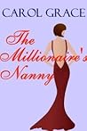 The Millionaire's Nanny by Carol Grace