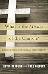 What Is the Mission of the Church? Book cover for What Is the Mission of the Church?