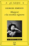 Maigret e la vecchia signora by Georges Simenon