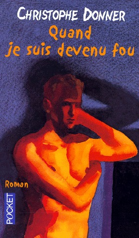 Quand je suis devenu fou
