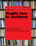 Voglio fare lo scrittore: consigli per aspiranti autori in dieci interviste a editor e agenti letterari (Paperback)