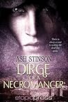 Dirge for a Necromancer by Ash Stinson