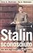 Stalin sconosciuto: Alla luce degli archivi segreti sovietici