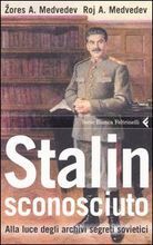 Stalin sconosciuto: Alla luce degli archivi segreti sovietici