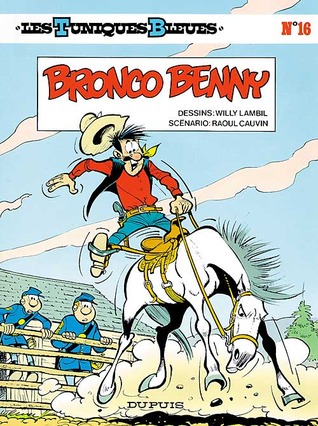 Bronco Benny (Les Tuniques Bleues, #16)