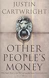 Other People's Money by Justin Cartwright