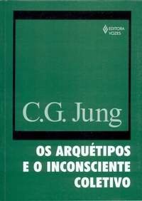 Os Arquétipos e o Inconsciente Coletivo