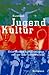 Kursbuch Jugendkultur: Stile, Szenen und Identitäten vor der Jahrtausendwende